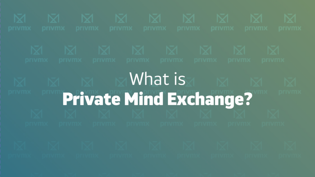 What is Private Mind Exchange?