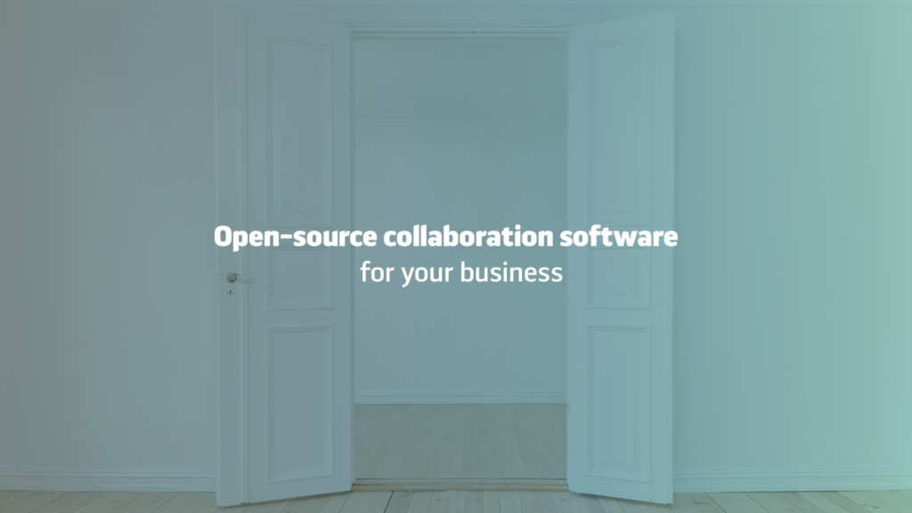 Open-source collaboration software for businesses – three examples.
