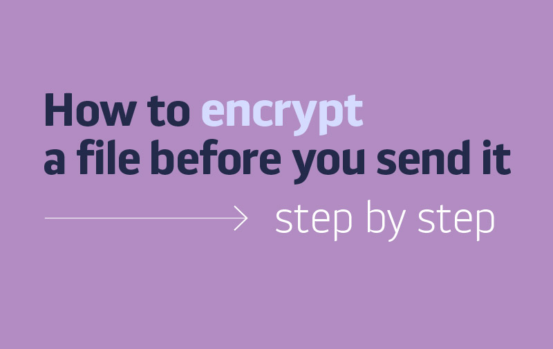 How to encrypt a file before you send it: step by step